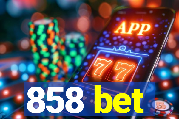 858 bet